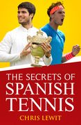 The Secrets of Spanish Tennis: Volume 2 (en Inglés)