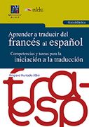 Aprender a Traducir del Francés al Español (Guia Didáctica): Competencias y Tareas Para la Iniciación a la Traducción. 6 (Universitas. Aprender a Traducir) (in Spanish)