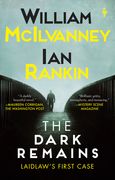 The Dark Remains: A Laidlaw Investigation (Jack Laidlaw Novels Prequel) (a Laidlaw Investigation, 4) (en Inglés)