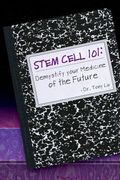 Stem Cell 101: Demystify Your Medicine of the Future (en Inglés)