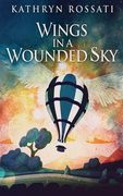 Wings In A Wounded Sky (en Inglés)