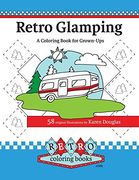 Retro Glamping Coloring Book for Grown-Ups: Join the Adult Coloring Revolution and Color Your Dream Camper (Retro Coloring Books) (en Inglés)