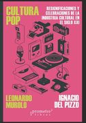 Cultura Pop: Resignificaciones y celebraciones de la industria cultural en el siglo XXI