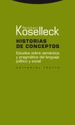 Historias de Conceptos: Estudios Sobre Semántica y Pragmática del Lenguaje Político y Social