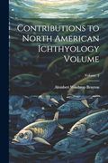 Contributions to North American Ichthyology Volume; Volume 2 (en Inglés)