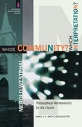 Whose Community? Which Interpretation? Philosophical Hermeneutics for the Church (The Church and Postmodern Culture) (en Inglés)