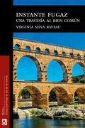 Instante fugaz. Una travesía al bien común