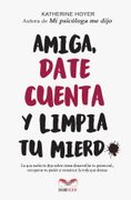 Amiga, date cueta y limpia tu mierda (in Spanish)