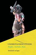 Understanding Others: Peoples, Animals, Pasts 