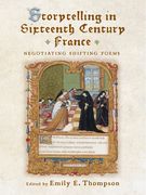 Storytelling in Sixteenth-Century France: Negotiating Shifting Forms (en Inglés)