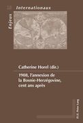 1908, l'Annexion de la Bosnie-Herzégovine, Cent ANS Après (en Francés)