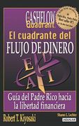 El cuadrante del flujo del dinero - Robert T. Kiyosaki - AGUILAR