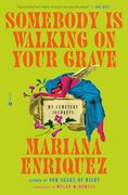 Somebody is Walking on Your Grave: My Cemetery Journeys (en Inglés)
