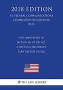 Implementation of Section 224 of the Act, a National Broadband Plan for Our Future (US Federal Communications Commission Regulation) (FCC) (2018 Editi (en Inglés)