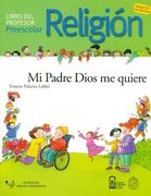 Mi Padre Dios me Quiere Libro del Profesor Preescolar Religión (in Spanish)
