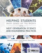 Helping Students Make Sense of the World Using Next Generation Science and Engineering Practices (en Inglés)