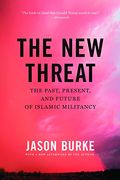 The new Threat: The Past, Present, and Future of Islamic Militancy (en Inglés)