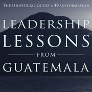 Leadership Lessons From Guatemala: The Unofficial Guide to Transformation de mr Nathan t. Eckel(Createspace) (en Inglés)