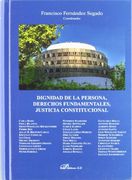 Dignidad de la Persona, Derechos Fundamentales, Justicia Constitucional