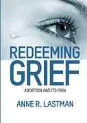 Redeeming Grief. Abortion and its Pain (en Inglés)