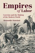 Empires of Labor. Coercion and the Making of the Modern World