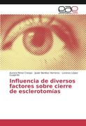 Influencia de diversos factores sobre cierre de esclerotomías (Spanish Edition)
