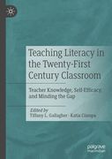 Teaching Literacy in the Twenty-First Century Classroom: Teacher Knowledge, Self-Efficacy, and Minding the gap (en Inglés)