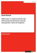 Mikrostaat vs. Staatenverbund. Das Fürstentum Liechtenstein und die Europäische Union im Vergleich (en Alemán)
