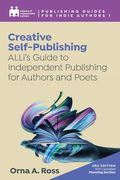 Creative Self-Publishing: ALLi's Guide to Independent Publishing for Authors and Poets (en Inglés)
