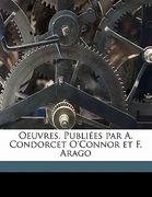 Oeuvres. Publi Es Par A. Condorcet O'Connor Et F. Arago Volume 11 (en Francés)