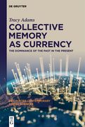 Collective Memory as Currency: The Dominance of the Past in the Present (en Inglés)