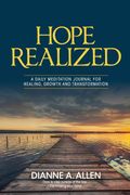 Hope Realized: A Daily Meditation Journal for Healing, Growth and Transformation (en Inglés)