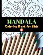 Mandala Coloring Book for Kids: Mandala Gifts, 40 Big Mandalas to Color for Relaxation, Big Print (8.5"x 11"), Perfect For Kids Or Beginners