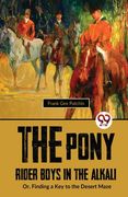 The Pony Rider Boys In The Alkali; Or, Finding A Key to the Desert Maze (en Inglés)
