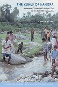 The Kuhls of Kangra: Community-Managed Irrigation in the Western Himalaya (Culture, Place, and Nature) (en Inglés)