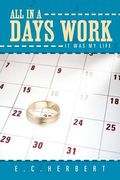 all in a days work: it was my life (en Inglés)