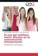 El uso del teléfono móvil. Efectos en la comunicación interpersonal: Estudiantes universitarios