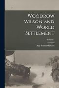Woodrow Wilson and World Settlement; Volume 1 (en Inglés)