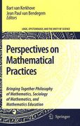 Perspectives on Mathematical Practices: Bringing Together Philosophy of Mathematics, Sociology of Mathematics, and Mathematics Education (en Inglés)