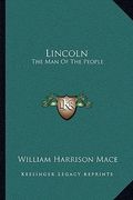 lincoln: the man of the people (en Inglés)