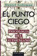 El Punto Ciego. Psicologia del Autoengaño