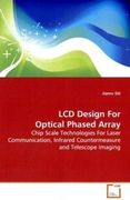LCD Design For Optical Phased Array: Chip Scale Technologies For Laser Communication, Infrared Countermeasure and Telescope Imaging