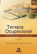 Terapia Ocupacional. Metodologia e Prática (em Portuguese do Brasil) (en Portugués)