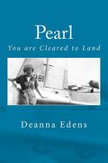 Pearl: You Are Cleared to Land (en Inglés)