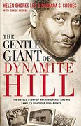 The Gentle Giant of Dynamite Hill: The Untold Story of Arthur Shores and his Family's Fight for Civil Rights (en Inglés)