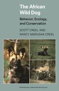 The African Wild Dog: Behavior, Ecology, and Conservation (Monographs in Behavior and Ecology) (en Inglés)