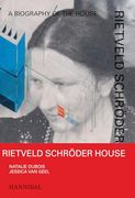 Rietveld Schröder House: A Biography of the House (en Inglés)
