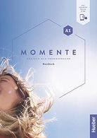 portada Momente. Deutsch als Fremdsprache. A1. Kursbuch. Per le Scuole Superiori. Con Espansione Online: Kursbuch a1 Plus Interaktive Version - Sandra Evans; Angela Pude; Franz Specht - Hueber Verlag (en Alemán)