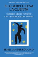 portada El cuerpo lleva la cuenta: Cerebro, mente y cuerpo en la superación del trauma - Bessel Van Der Kolk - Vintage Espanol