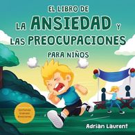 portada El Libro de la Ansiedad y las Preocupaciones Para Niños: El Poder de la Calma se Presenta en Este Libro Ilustrado Para Niños que Enseña Sobre Hablar,.   Grandes Emociones)